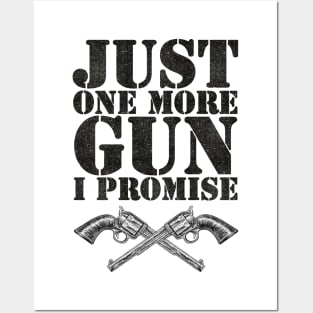 Just one more gun i promise Posters and Art